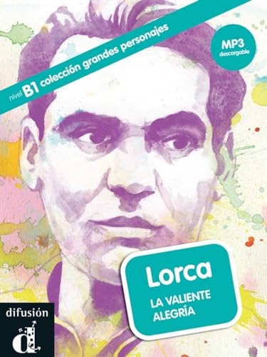 Lorca: La valiente alegría. Lektüre mit Audio-Online (Colección Grandes Personajes)